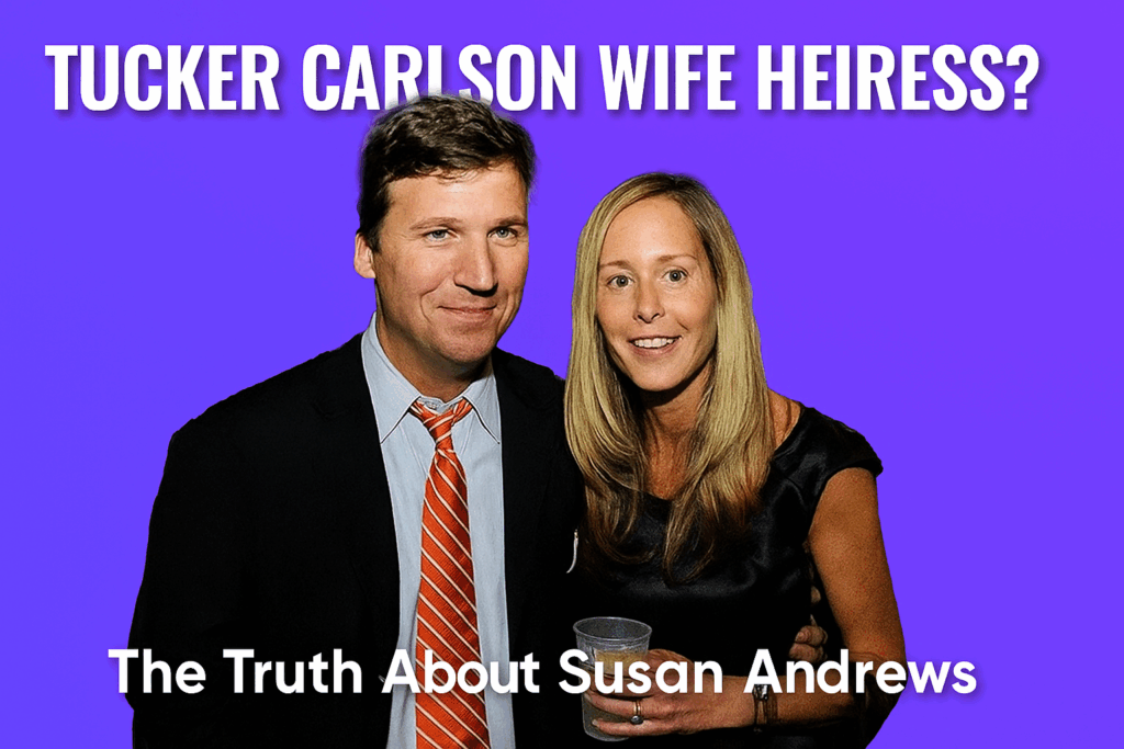 Tucker Carlson Wife Heiress